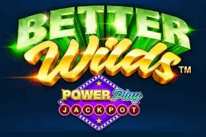 Playtech : Better Wilds PowerPlay Jackpot - GECKO158